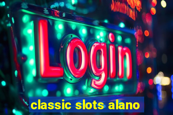 classic slots alano